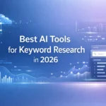 Best AI Tools for Keyword Research in 2026 (Beyond Traditional SEO Tools)